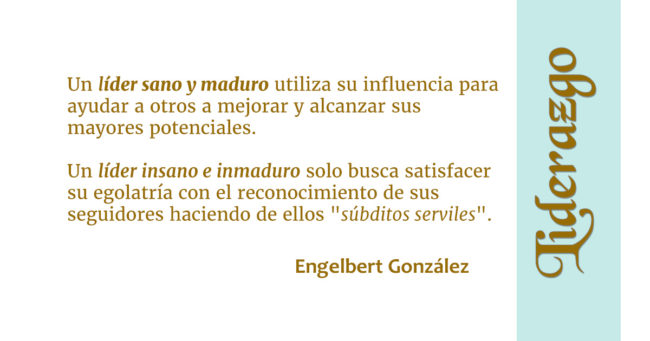 líder sano y maduro tiempo de liderazgo engelbert gonzalez